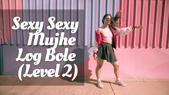 Tutorial 2 – Sexy Sexy Mujhe Log Bole (Level 2)